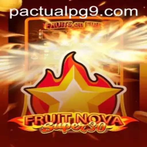 Discover the Exciting World of FruitrNovaSupe30: A Thrilling Adventure with PactualPG